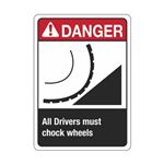 Danger All Drivers Must Chock Wheels Sign